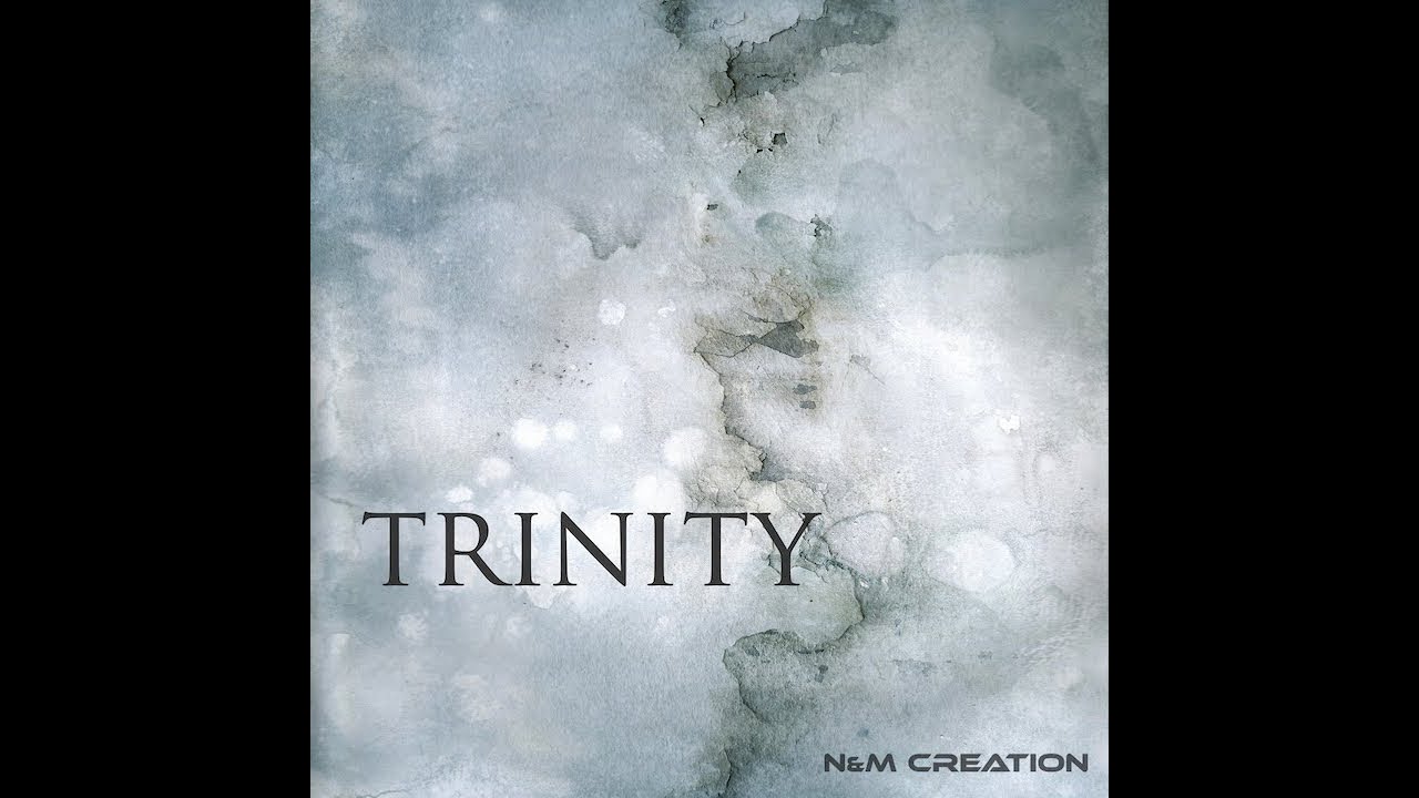 N&M Creation - TRINITY (Official Audio)
