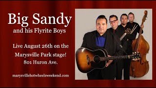 Big Sandy &amp; His Flyrite Boys : LIVE at the Marysville Hot Wheels Weekend : 8-26-23