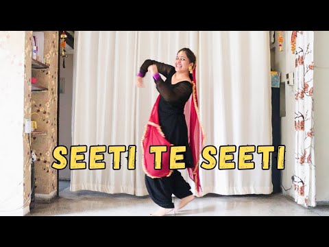Seeti Te Seeti - Dance video | Kamaljit Neeru