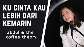 Download lagu KUCINTA KAU LEBIH DARI KEMARIN ( ABDUL & THE COFFEE THEORY ) - MICHELA THEA COVER mp3 Download lagu KUCINTA KAU LEBIH DARI KEMARIN ( ABDUL & THE COFFEE THEORY ) - MICHELA THEA COVER mp3