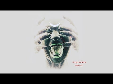 Serga Kasinec - AMMAT / Dark Ambient / Creepy Psybient Music / Dark music
