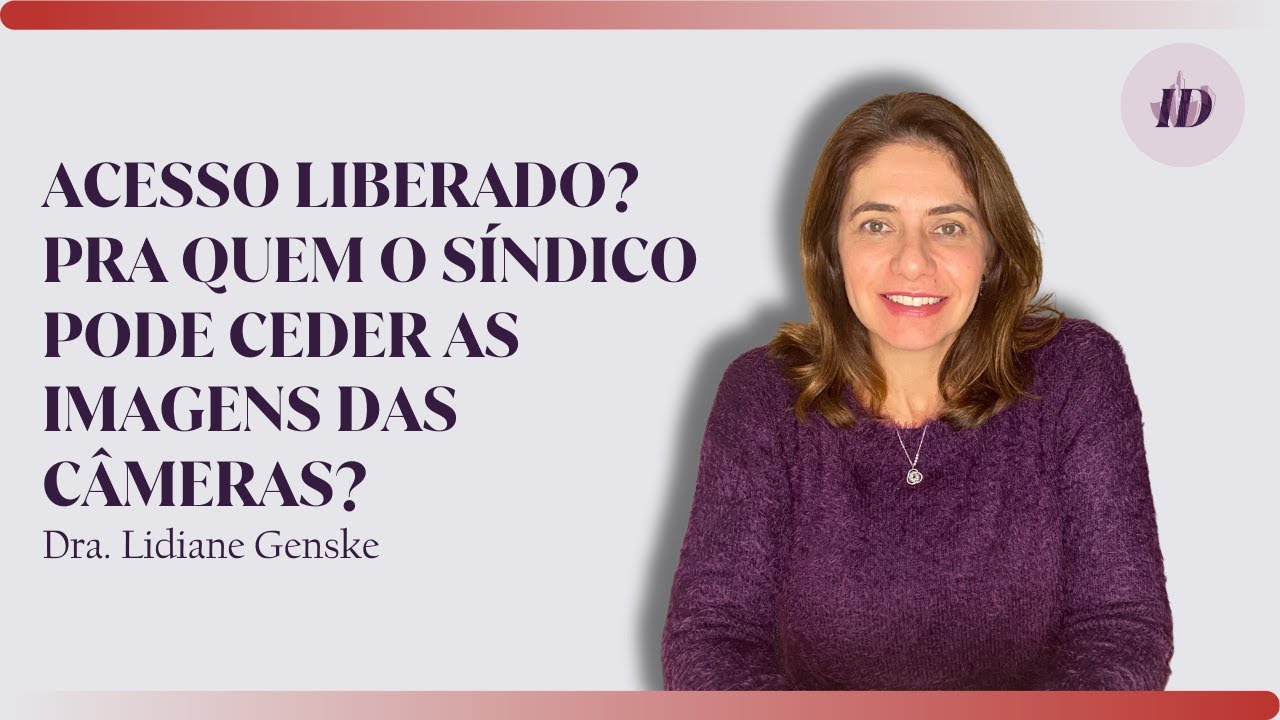PRA QUEM O SÍNDICO PODE CONCEDER ACESSO DAS CÂMERAS DO CONDOMÍNIO?