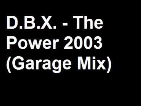 D.B.X. - The Power 2003 (Garage Mix)