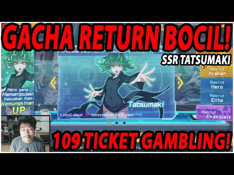 🔥🔥GAMBLING 109TICKET GACHA UNTUK RETURN TATSUMAKI (BOCIL AS*) - ONE PUNCH MAN:The Strongest