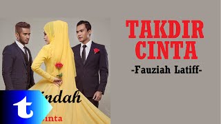 Download lagu Fauziah Latiff - Takdir Cinta (lirik) [OST Seindah Takdir Cinta] mp3