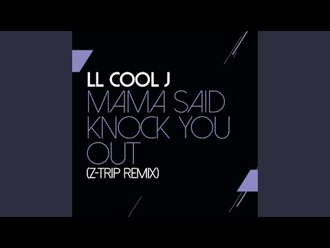 Mama Said Knock You Out (Z Trip Remix)