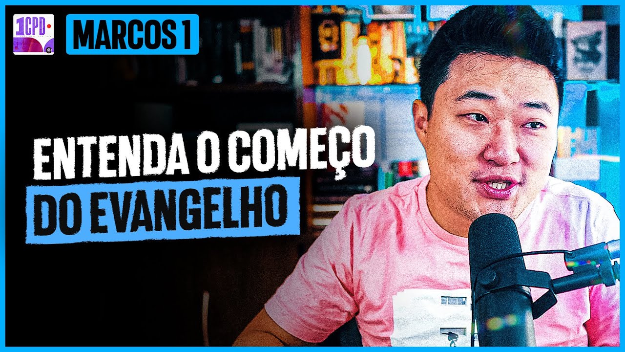 ESTE É O COMEÇO DO EVANGELHO | 1CPD: Marcos 1
