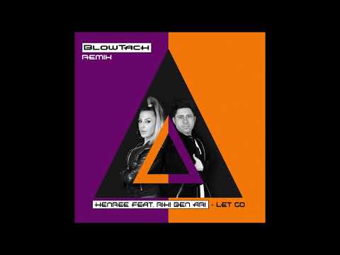 Henree feat. Riki Ben Ari - Let Go | BlowTack Remix