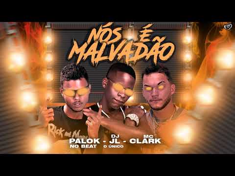 MC CLARK , PALOK NO BEAT Feat. DJ JL O UNÍCO - NÓS É MALVADÃO ( Musica Nova ) #tiktok #bregafunk