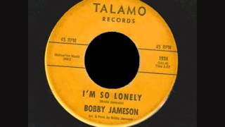 Bobby Jameson -  I'm So Lonely