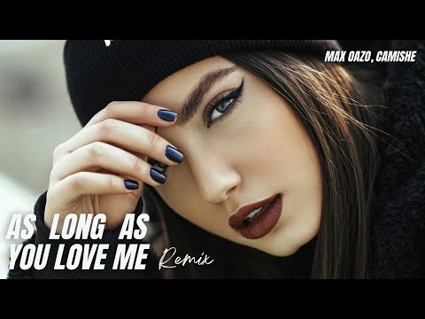 Max Oazo & Camishe - As Long As You Love Me (The Distance & Igi Remix) | Official Video