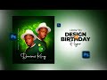 How To Design A Birthday Flyer In Photoshop Step By Step Tutorial