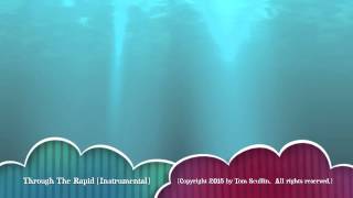 Through The Rapid (Instrumental)