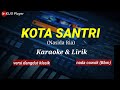 KOTA SANTRI Nada Cowok Karaoke Lirik