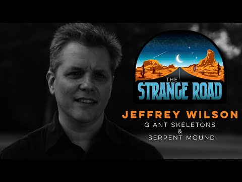 Giant Skeletons & The Serpent Mound | Jeffrey Wilson