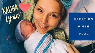 Kalina Birth VLOG - CSection birth