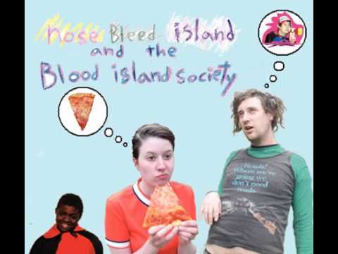 Nose Bleed Island and the Blood Island Society - Pizza Planet