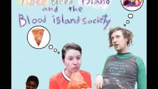 Nose Bleed Island and the Blood Island Society - Pizza Planet