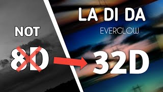 EVERGLOW - LA DI DA  ( 32D audio 😌🎧 use head