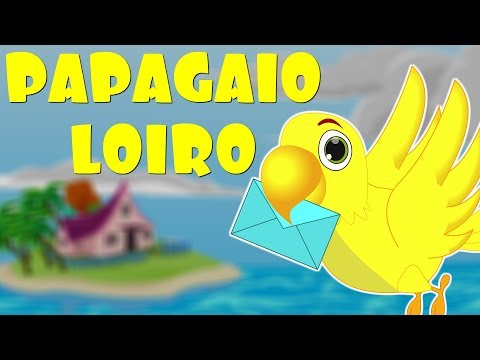 Papagaio loiro - Musicas infantis - 25 minutos