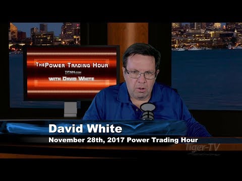 November 28th Power Trading Hour with David White on TFNN 2017