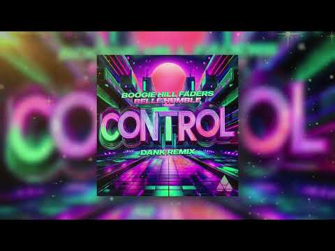 Boogie Hill Faders x Belle Humble - Control (DANK Remix)