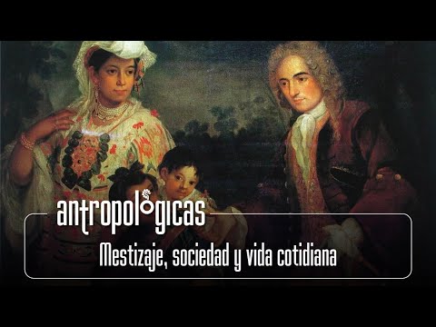 Antropológicas | Mestizaje, sociedad y vida cotidiana
