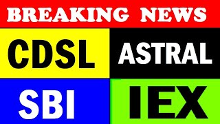 IEX ⚫ CDSL ⚫ SBI ⚫ ASTRAL ⚫ BIG BREAKING NEWS | Q3 RESULTS 2022 NEWS | BUSINESS | FINANCE | SMKC