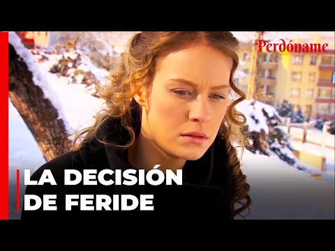Feride Decidió Quedarse - Perdóname