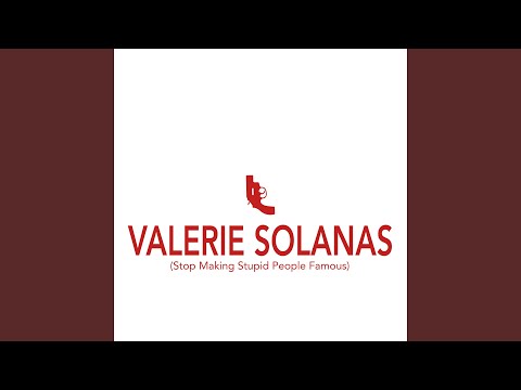 Valerie Solanas [Stop Making Stupid People]