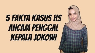 WOW TODAY: 5 Fakta Kasus HS Ancam Penggal Kepala Jokowi