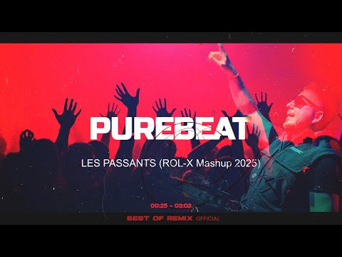 Purebeat -Les Passants (Rol-X Mashup 2025)