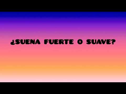 ¿Suena fuerte o suave?
