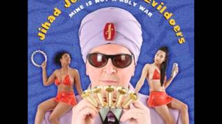 Jihad Jerry &amp; The Evildoers: I Need A Chick