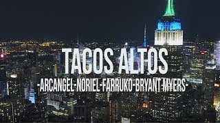 Tacos Altos - Arcangel x Farruko x Noriel x Bryant Myers (Video Oficial)