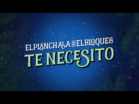 Te Necesito - El Plan Chala feat El Bloque8 - Video Lyrics