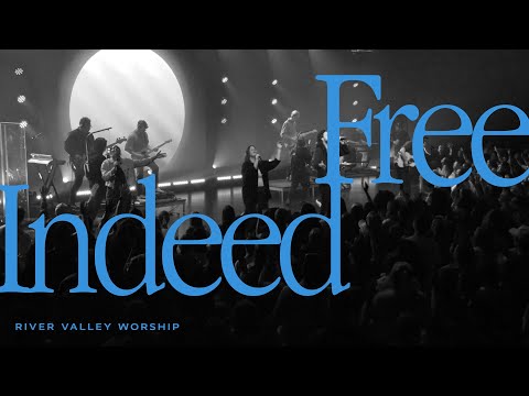 Free Indeed Music Video by River Valley Worship