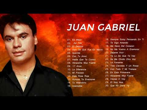 LAS 30 MEJORES CANCIONES DE JUAN GABRIEL - JUAN GABRIEL SUS MEJORES EXITOS ROMANTICOS