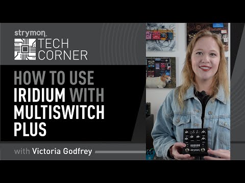 Strymon Tech Corner: Iridium with MultiSwitch Plus