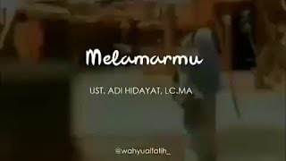 Download lagu MELAMARMU | Ustadz Adi hidayat mp3
