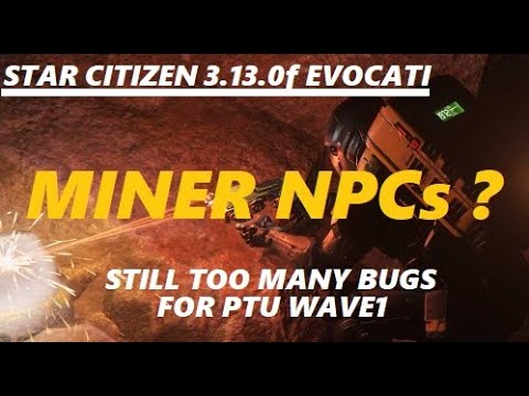STAR CITIZEN 3.13 0f - Evocati Still has MAJOR bugs that need fixing