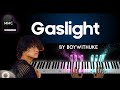 Gaslight By BoyWithUke Piano Cover Sheet Music Lyrics