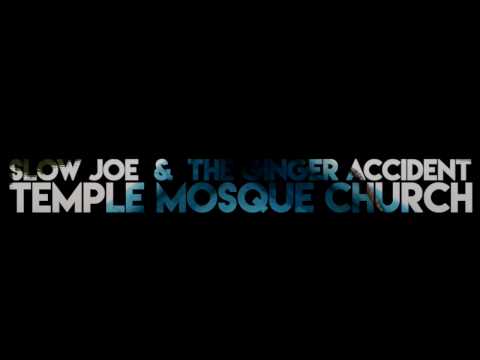 Slow Joe & The Ginger Accident - Temple Mosque Church [Audio Officiel]