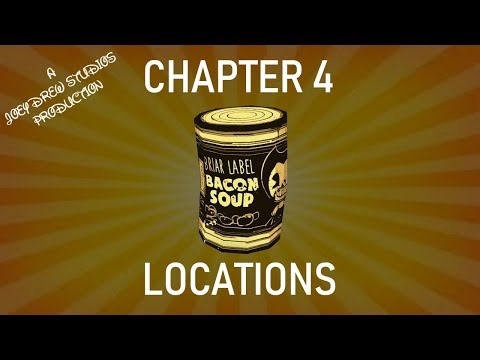 Bendy And The Ink Machine | Chapter 4 Bacon Soup Locations