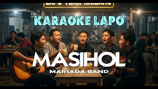 Download lagu Karaoke Masihol-Marsada Band -Versi Lapo Marmitu mp3