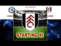 Chelsea vs Fulham lineups | club friendly match