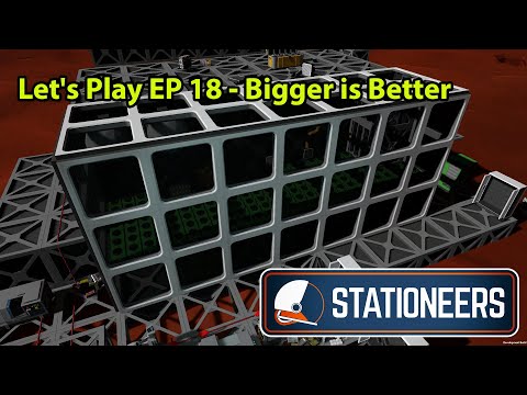 Stationeers Letsplay Mars EP 18 - Bigger is Better