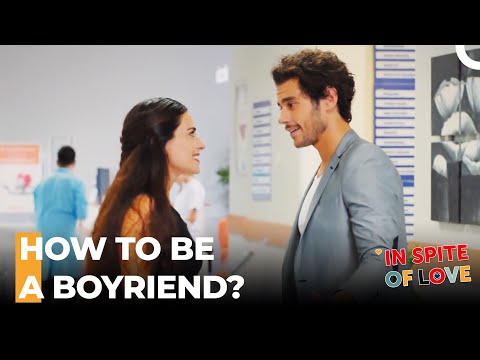 Ezgi's Lessons On Being A Boyfriend - In Spite Of Love Episode 39