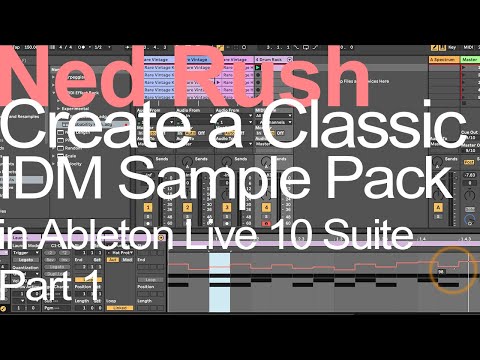 Ableton Tutorial - IDM Sample Pack (Part 1) Drums = Ned Rush