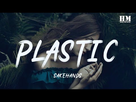 sakehands - PLASTIC [lyric]